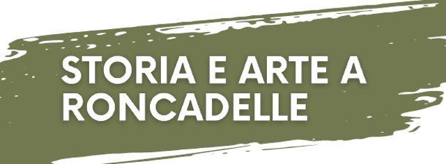 STORIA E ARTE A RONCADELLE - INCONTRI CON VERNIA